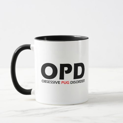 OPD _ Obsessive Pug Disorder Mug