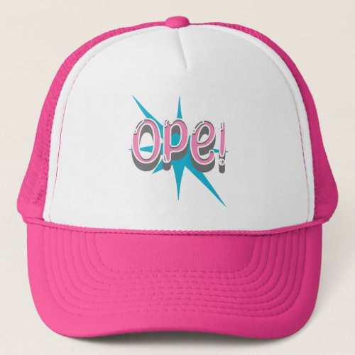 Ope Funny Midwestern Slang  Retro Pink and Blue Trucker Hat