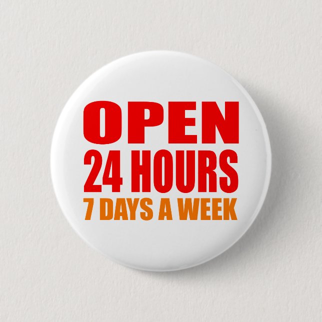 Open 24 Hours Pinback Button (Front)
