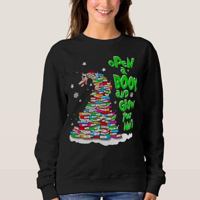 Open A Book And Grow Your Mind Christmas Sweatshirt (Front)