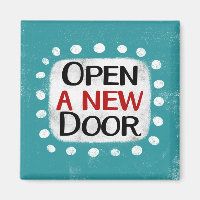 Open A New Door Refrigerator Magnet