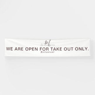 OPEN FOR TAKE OUT MONOGRAM RESTAURANT INDOOR BANNER