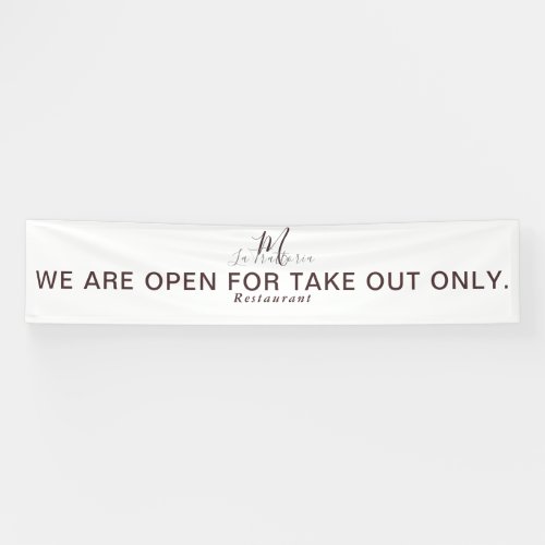 OPEN FOR TAKE OUT MONOGRAM RESTAURANT INDOOR BANNER