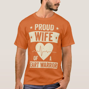 Open Heart Surgery CHD Transplant Wife of a Heart  T-Shirt