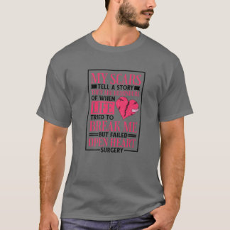 Open Heart Surgery Scars Tell A Story, Heart Attac T-Shirt