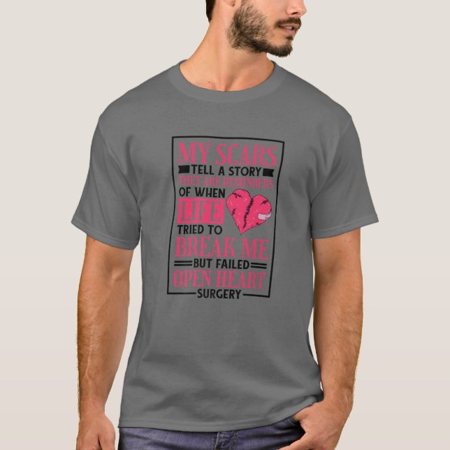 Open Heart Surgery Scars Tell A Story, Heart Attac T-Shirt (Front)