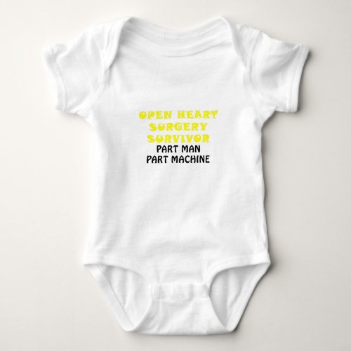 Open Heart Surgery Survivor Part Man Part Machine Baby Bodysuit