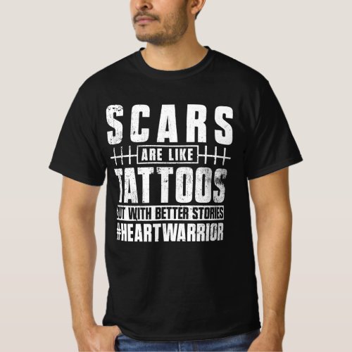 Open Heart Surgery Survivor Scars Are Like Tattoos T_Shirt