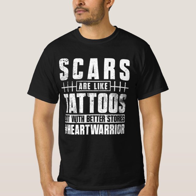 Open Heart Surgery Survivor Scars Are Like Tattoos T-Shirt (Front)