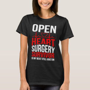 Open heart surgery survivor so my beat still goes  T-Shirt