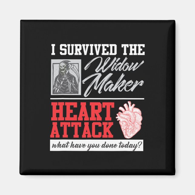 Open Heart Surgery Survivor Widow Maker Heart Atta Magnet (Front)