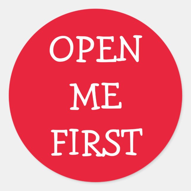 Open Me First Classic Round Sticker (Front)