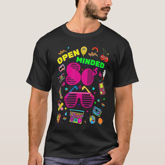 Open Minded 80's Generation Cool Retro Back To 80' T-Shirt (Front)