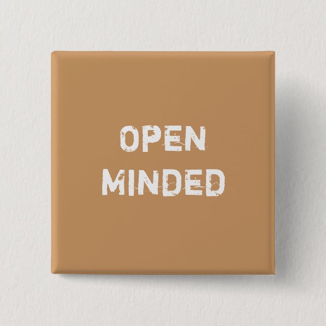 Open Minded. Light Brown. Pinback Button (Front)
