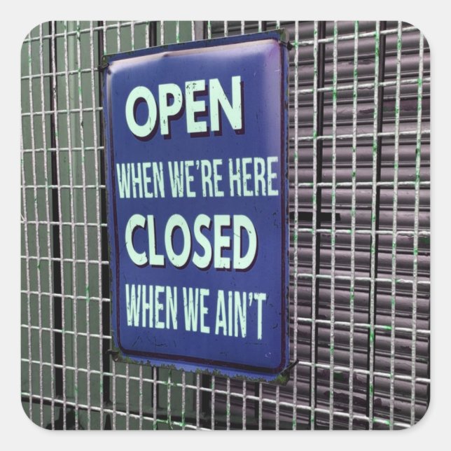 Open Sign Funny, Closed Sign Funny Square Sticker (Front)
