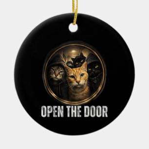 Open The Door Funny Cat Meme Cat Gang Humor Design Ceramic Ornament
