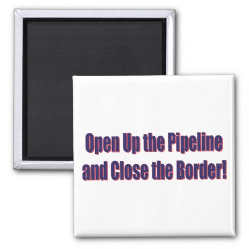 Open_The_Pipeline_and_Close_the_Bordr_eps Magnet
