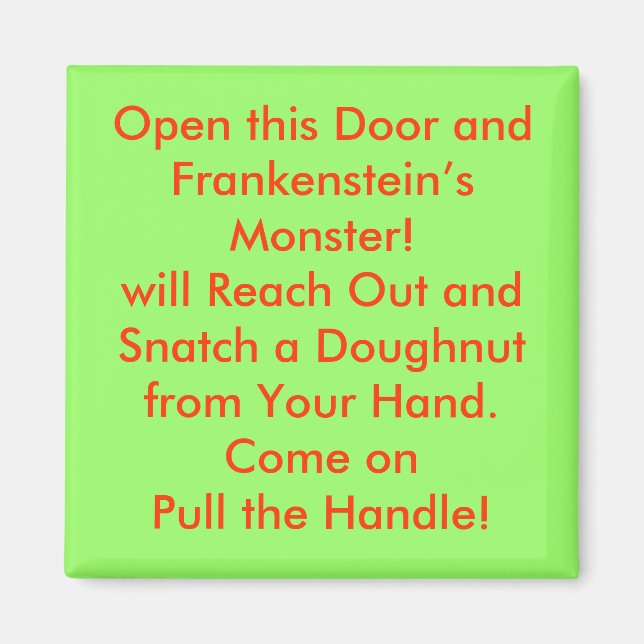 Open this Door and Frankenstein's Monster! Magnet (Front)