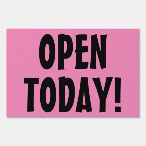 Open Today Pink Yard Sign