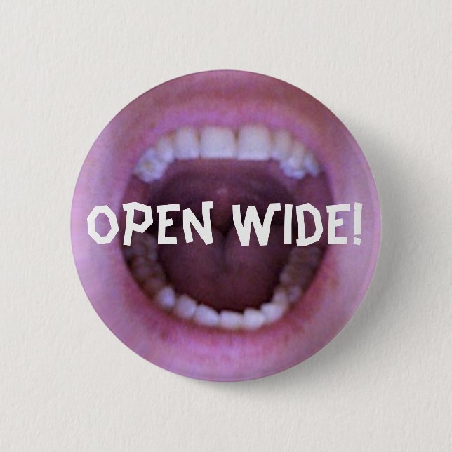 open wide! button (Front)