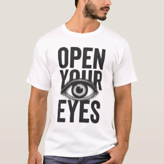Open Your Eyes Grunge Existential Typography T-Shirt