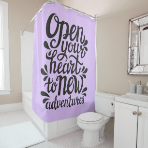 Open Your Heart To New Adventures Shower Curtain