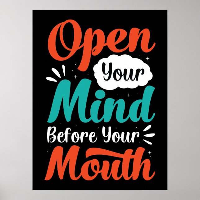 Open your Mind before your Mouth Poster (Front)