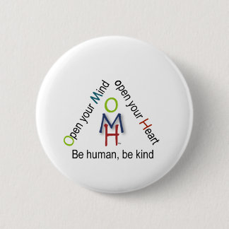 Open your Mind, open your heart. Behuman, bekind. Button