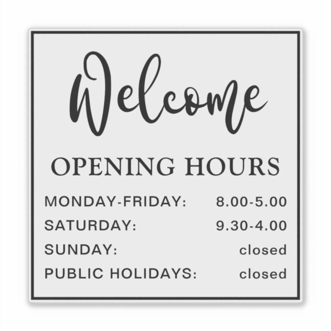 Opening hours welcome black and transparent  sticker (Front)