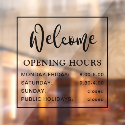 Opening hours welcome black and transparent window cling