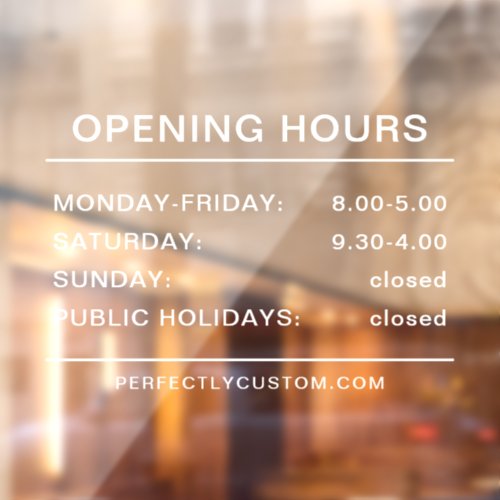 Opening hours white text transparent window cling