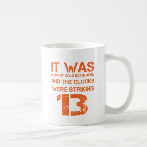 Opening Line of 1984 Coffee Mug