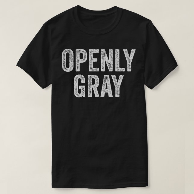 Openly Gray T-Shirt (Design Front)