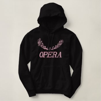 Opera Lover Music Hooded Sweatshirt by madconductor at Zazzle
