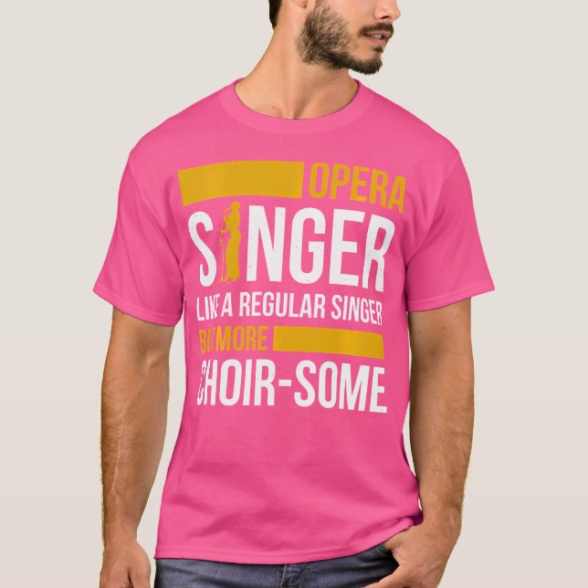 Opera Singer For Opera Vocalist Tenor Singer Music T-Shirt (Front)