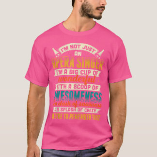 Opera Singer For Opera Vocalist Tenor Singer Music T-Shirt