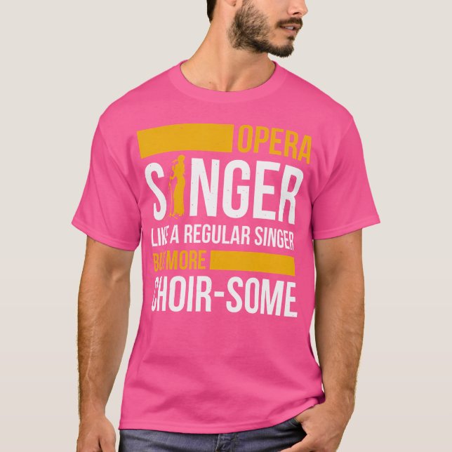 Opera Singer For Opera Vocalist Tenor Singer Music T-Shirt (Front)