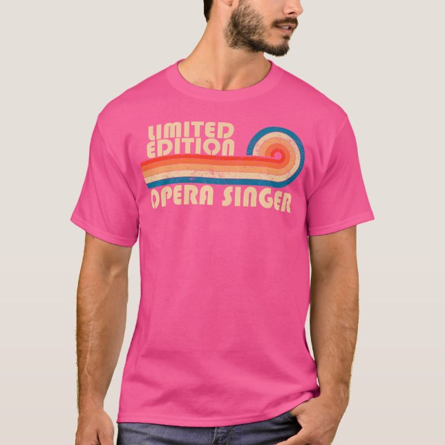 Opera Singer Funny Job Title Profession Birthday W T-Shirt (Front)