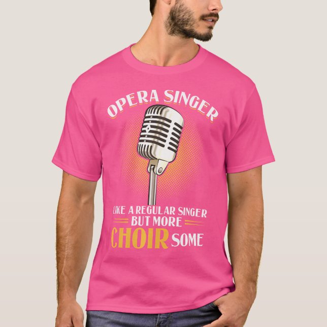 Opera Singer - Like A Regular Singer But More Choi T-Shirt (Front)
