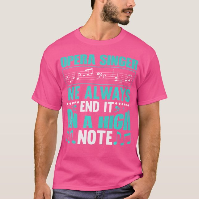 Opera Singer We Always End It Opera Singer T-Shirt (Front)