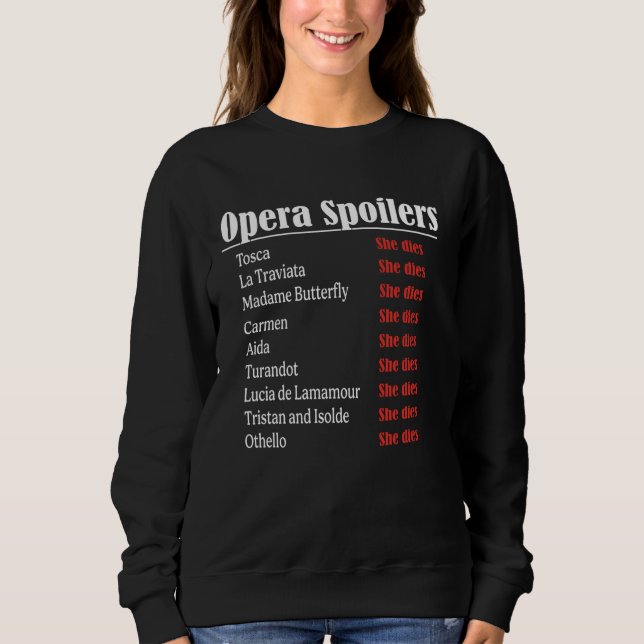 Opera Spoiler Tosca She Dies Latraviata Madame But Sweatshirt (Front)
