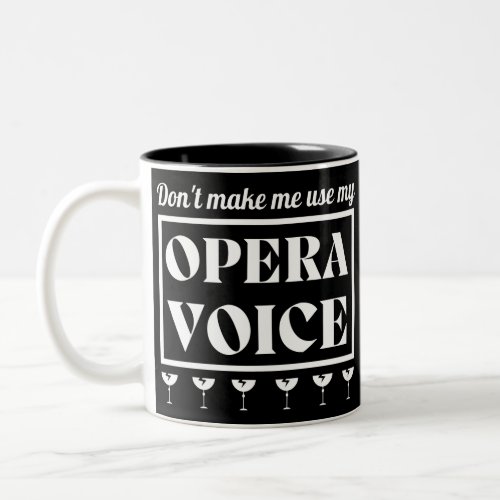 Opera Voice Opera Singer Two_Tone Coffee Mug