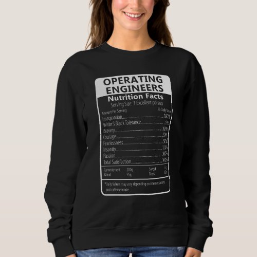 OPERATING ENGINEERS Nutrition Facts Sarcastic Sweatshirt