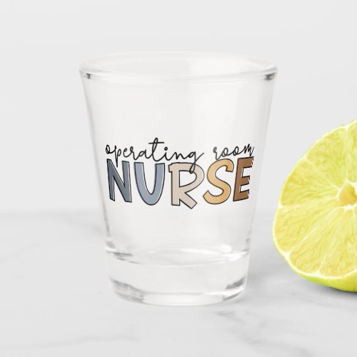 Operating Room Nurse OR Nurse Appreciation Shot Glass