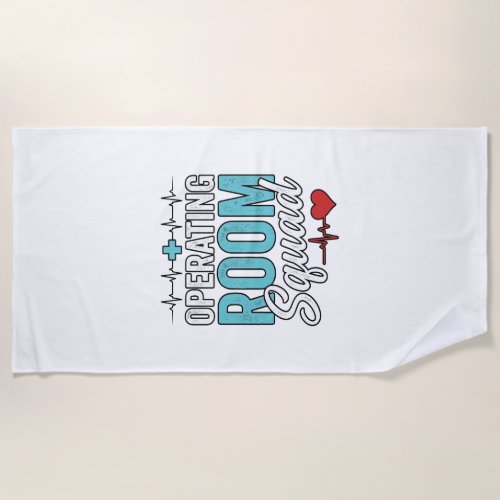 Operating Room Squad Surgical Nurse Shirt Design_1 Beach Towel