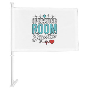 Operating Room Squad Surgical Nurse Shirt Design_1 Car Flag