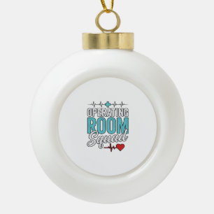 Operating Room Squad Surgical Nurse Shirt Design_1 Ceramic Ball Christmas Ornament