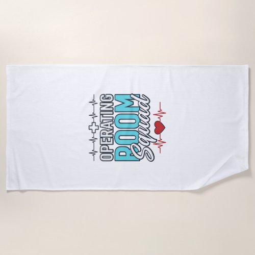 Operating Room Squad Surgical Team Shirt Design_1 Beach Towel