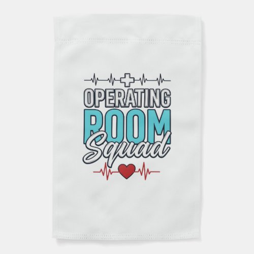 Operating Room Squad Surgical Team Shirt Design_1 Garden Flag