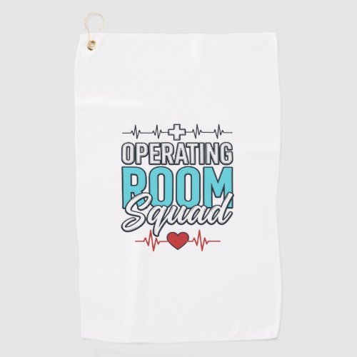 Operating Room Squad Surgical Team Shirt Design_1 Golf Towel